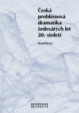 Česká problémová dramatika šedesátých let 20. století Česká problémová dramatika šedesátých let 20. století