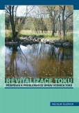 Revitalizace toků Příspěvek k problematice úprav vodních toků Revitalizace toků Příspěvek k problematice úprav vodních toků