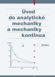 Úvod do analytické mechaniky a mechaniky kontinua Úvod do analytické mechaniky a mechaniky kontinua