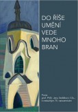 Do říše umění vede mnoho bran Do říše umění vede mnoho bran