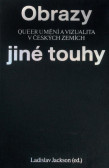 Obrazy jiné touhy - Qeer umění a vizualita v českých zemích Obrazy jiné touhy - Qeer umění a vizualita v českých zemích