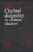 Chybné diagnózy ve vnitřním lékařství Chybné diagnózy ve vnitřním lékařství