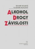 Alkohol, drogy, závislosti Alkohol, drogy, závislosti