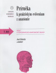 Príručka k praktickým cvičeniam z anatómie V. diel.