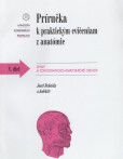 Príručka k praktickým cvičeniam z anatómie V. diel. Príručka k praktickým cvičeniam z anatómie V. diel.