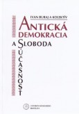 Antická demokracia, sloboda a súčasnosť Antická demokracia, sloboda a súčasnosť
