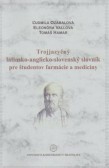 Trojjazyčný latinsko-anglicko-slovenský slovník pre študentov farmácie a medicíny Trojjazyčný latinsko-anglicko-slovenský slovník pre študentov farmácie a medicíny