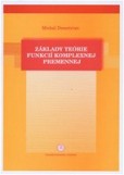 Základy teórie funkcií komplexnej premennej Základy teórie funkcií komplexnej premennej