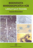 Biodiverzita mikroskopických húb v pôdnych typoch Slovenska Biodiverzita mikroskopických húb v pôdnych typoch Slovenska