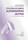Štylistika súčasného slovenského jazyka Štylistika súčasného slovenského jazyka