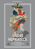 Obraz nepriateľa v propagande počas II. svetovej vojny na Slovensku Obraz nepriateľa v propagande počas II. svetovej vojny na Slovensku