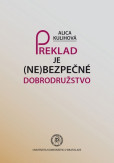 Preklad je (ne)bezpečné dobrodružstvo Preklad je (ne)bezpečné dobrodružstvo