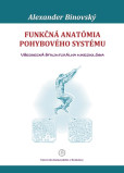 Funkčná anatómia pohybového systému Funkčná anatómia pohybového systému