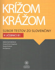 Krížom krážom Súbor testov zo slovenčiny k učebnici B1 Krížom krážom Súbor testov zo slovenčiny k učebnici B1