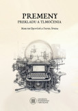 Premeny prekladu a tlmočenia Premeny prekladu a tlmočenia