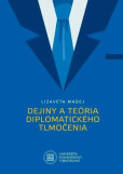 Dejiny a teória diplomatického tlmočenia Dejiny a teória diplomatického tlmočenia