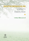 Biopsychosociálne aspekty onkológie Biopsychosociálne aspekty onkológie