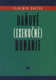 Daňové (exekučné) konanie Daňové (exekučné) konanie