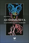 Autoimunita a autoimunitné choroby Autoimunita a autoimunitné choroby