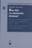 Kto žije za ostnatým drôtom? Kto žije za ostnatým drôtom?