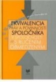 Ekvivalencia práv a povinností spoločníka v spoločnosti s ručením obmedzeným Ekvivalencia práv a povinností spoločníka v spoločnosti s ručením obmedzeným