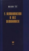 S demokraciou a bez demokracie S demokraciou a bez demokracie