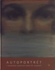Autoportrét v slovenskom výtvarnom umení 20. storočia Autoportrét v slovenskom výtvarnom umení 20. storočia