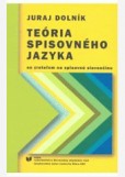 Teória spisovného jazyka so zreteľom na spisovnú slovenčinu Teória spisovného jazyka so zreteľom na spisovnú slovenčinu