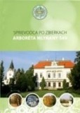 Sprievodca po zbierkach Arboréta Mlyňany SAV Sprievodca po zbierkach Arboréta Mlyňany SAV