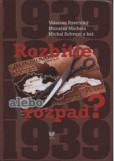 Rozbitie alebo rozpad? Rozbitie alebo rozpad?