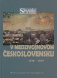 V medzivojnovom Československu 1918 - 1939 V medzivojnovom Československu 1918 - 1939
