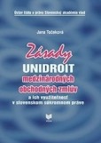 Zásady UNIDROIT medzinárodných obchodných zmlúv a ich využiteľnosť v slovenskom súkromnom práve