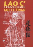 Lao C a proces vzniku Tao Te Ťingu 2 Lao C a proces vzniku Tao Te Ťingu 2