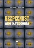 Bezpečnosť ako kategória Bezpečnosť ako kategória