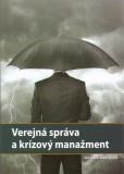 Verejná správa a krízový manažment Verejná správa a krízový manažment