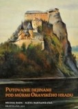 Putovanie dejinami pod múrmi Oravského hradu Putovanie dejinami pod múrmi Oravského hradu