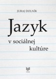 JAZYK v sociálnej kultúre JAZYK v sociálnej kultúre