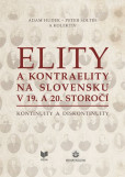 Elity a kontraelity na Slovensku v 19. a 20. storočí Elity a kontraelity na Slovensku v 19. a 20. storočí