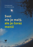 Svet nie je malý, ale je čoraz menší Svet nie je malý, ale je čoraz menší