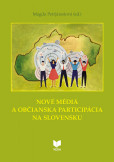Nové médiá a občianska participácia na Slovensku Nové médiá a občianska participácia na Slovensku