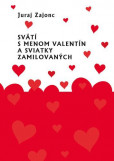 Svätí s menom Valentín a sviatky zamilovaných Svätí s menom Valentín a sviatky zamilovaných