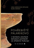 Pohřebiště Palárikovo v kontextu plochých keltských pohřebišť ve středním Podunají Pohřebiště Palárikovo v kontextu plochých keltských pohřebišť ve středním Podunají