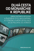 Dlhá cesta od monarchie k republike Dlhá cesta od monarchie k republike