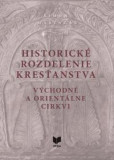 Historické rozdelenie kresťanstva - východné a orientálne cirkvi