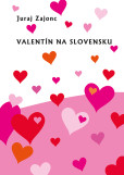 Valentín na Slovensku Valentín na Slovensku