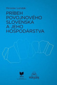 Príbeh povojnového Slovenska a jeho hospodárstva Príbeh povojnového Slovenska a jeho hospodárstva