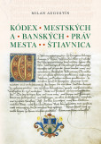 Kódex mestských a banských práv mesta Štiavnica