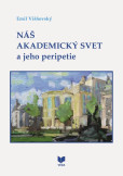 Náš akademický svet a jeho peripetie Náš akademický svet a jeho peripetie