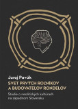 Svet prvých roľníkov a budovateľov rondelov Svet prvých roľníkov a budovateľov rondelov