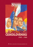 Slovensko v obnovenom Československu a nástup komunizmu (1945 - 1960) Slovensko v obnovenom Československu a nástup komunizmu (1945 - 1960)